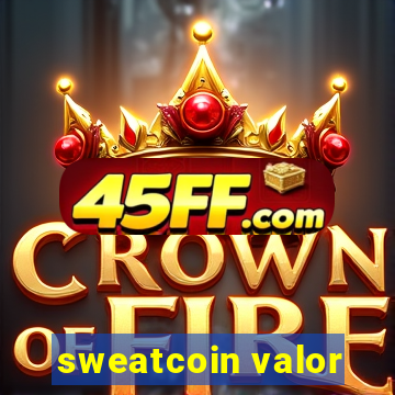 sweatcoin valor